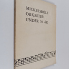 Göran Selen : Mickelsböle orkester under 50 år : 1918-1968 - pikkukuva 1