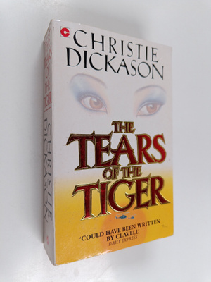 Christie Dickason : The tears of the tiger