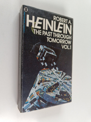 Robert A. Heinlein : The past through tomorrow 1