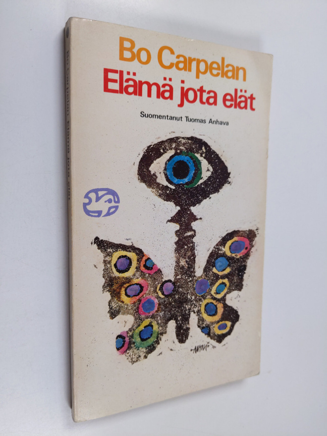 Bo Carpelan : Elämä jota elät : valikoima runoja vuosilta...