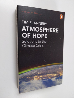 Tim Flannery : Atmosphere of Hope - Searching for Solutio...
