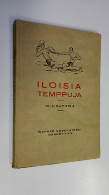 Klaus U. Suomela : Iloisia temppuja : pirtin permannoille...
