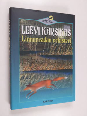 Leevi Karsikas : Linnunradan rekisteri : erätarinoita ja ...