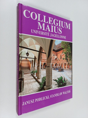 Janusz Podlecki ym. : Collegium Maius Universite Jagellon...