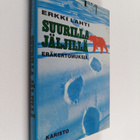 Erkki Lahti : Suurilla jäljillä - pikkukuva 1