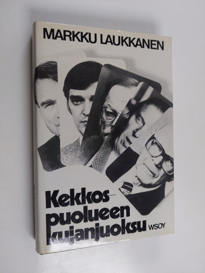 Markku Laukkanen : Kekkospuolueen kujanjuoksu : sisäkuva ...