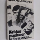 Markku Laukkanen : Kekkospuolueen kujanjuoksu : sisäkuva ... - pikkukuva 1