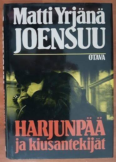 Matti Yrjänä Joensuu: Harjunpää ja kiusantekijät