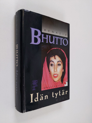 Benazir Bhutto : Idän tytär : omaelämäkerta