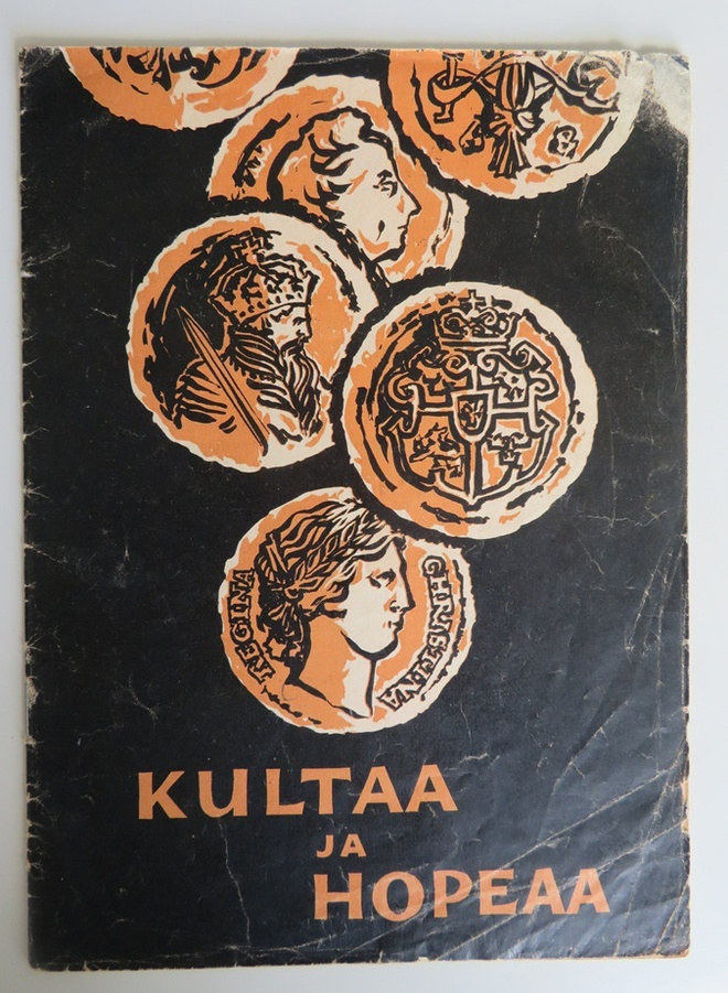 KULTAA JA HOPEAA suomalaisten 1000 v. aikana käyttämät rahat
