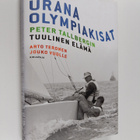 Arto Teronen ym. : Urana olympiakisat : Peter Tallbergin ... - pikkukuva 1