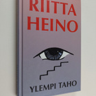 Riitta Maria Heino : Ylempi taho : kertomus ylemmän tahon... - pikkukuva 1