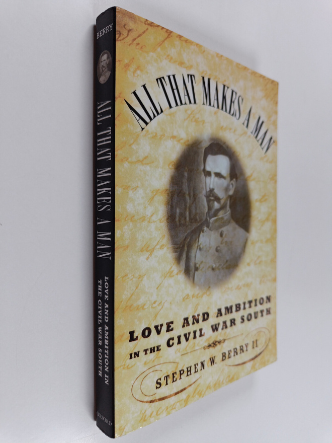 Stephen William Berry : All that makes a man : love and a...