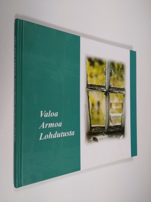 Valoa, armoa, lohdutusta : Kuopion Männistön seurakunnan ...