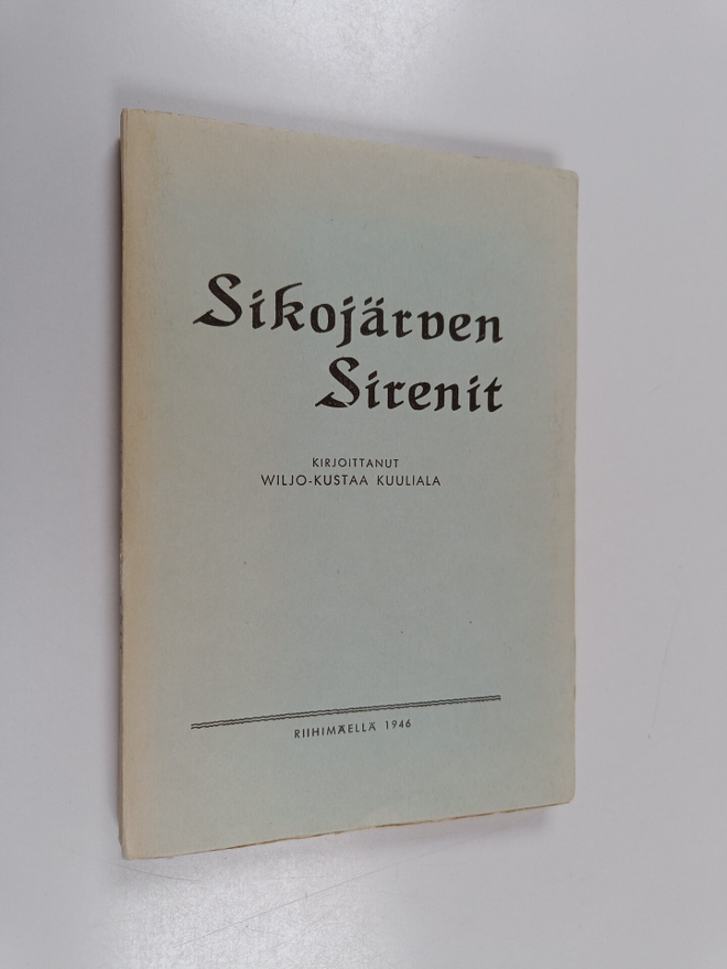 Wiljo-Kustaa Kuuliala : Sikojärven Sirenit
