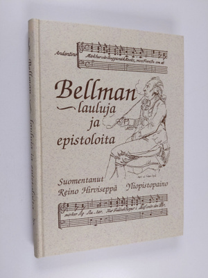 Carl Michael Bellman : Bellman, lauluja ja epistoloita