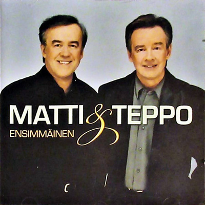 MATTI & TEPPO : Ensimmäinen