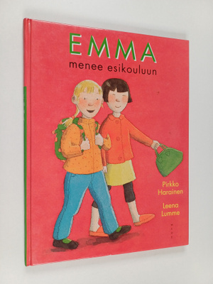 Pirkko Harainen : Emma menee esikouluun