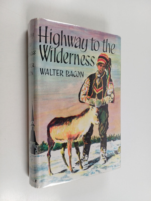 Walter Bacon : Highway to the Wilderness