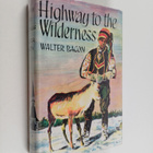 Walter Bacon : Highway to the Wilderness - pikkukuva 1