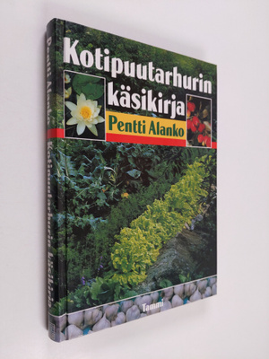 Pentti Alanko : Kotipuutarhurin käsikirja