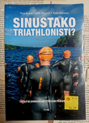Kalle Kotiranta (ym.) - Sinustako triathlonisti? (nid.)