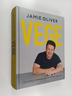 Jamie Oliver : Vege - Helppoa & herkullista ruokaa kaikille
