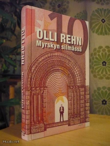 Olli Rehn - Myrskyn silmässä - 1.p.Uusi