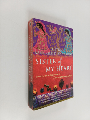 Chitra Banerjee Divakaruni : Sister of My Heart