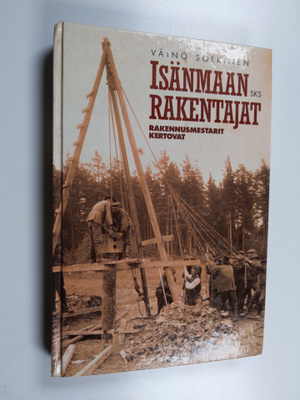 Isänmaan rakentajat : rakennusmestarit kertovat