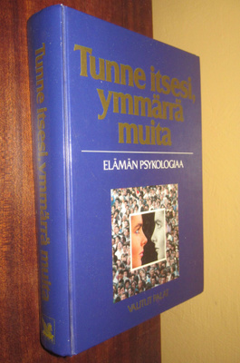 Tunne itsesi, ymmärrä muita Elämän psykologiaa kirja
