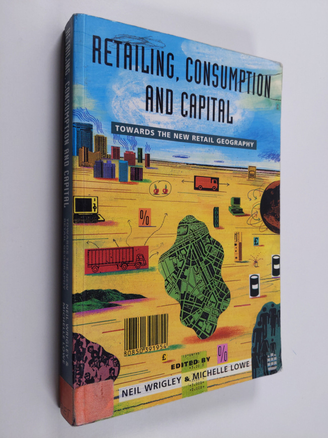 Retailing, consumption and capital : towards the new reta...