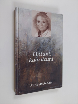 Riitta Ali-Rekola : Lintuni, kaivattuni