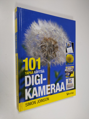 Simon Joinson : 101 tapaa käyttää digikameraa