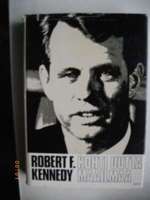 Robert F.Kennedy: Kohti uutta maailmaa