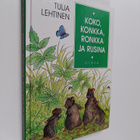 Tuija Lehtinen : Koko, Konkka, Ronkka ja Rusina - pikkukuva 1