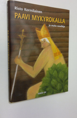 Risto Kormilainen : Paavi mykyrokalla ja muita novelleja ...