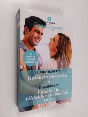 Alison Roberts ym. : Kaikkein paras isä ; Lääkäri ja viid...
