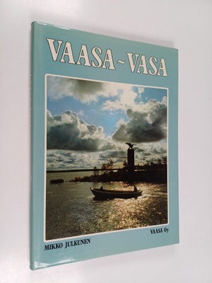 Mikko Julkunen : Vaasa - Vasa