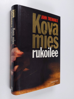John Trenhaile : Kova mies rukoilee
