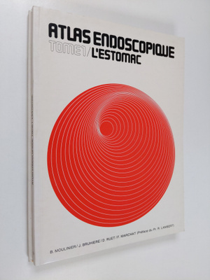 B. Moulinier ym. : Atlas endoscopique - tome 1-2 : L'Esto...