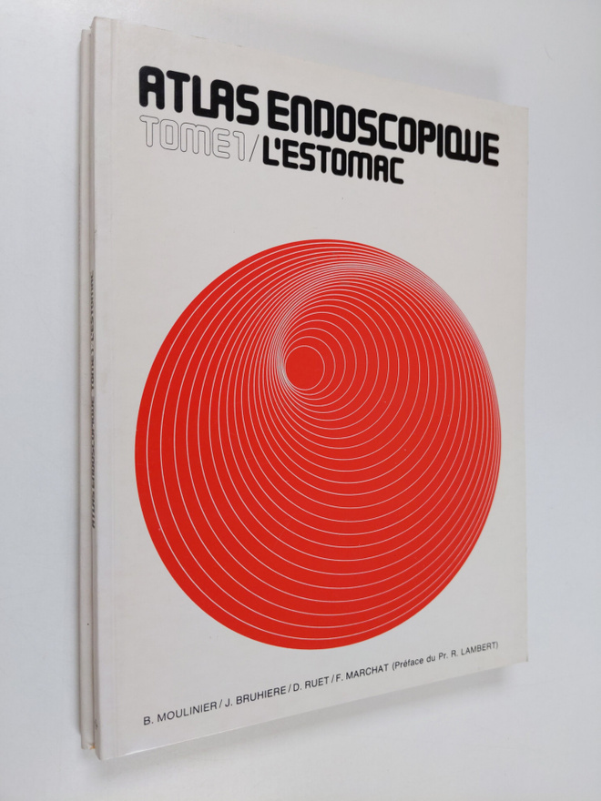 B. Moulinier ym. : Atlas endoscopique - tome 1-2 : L'Esto...