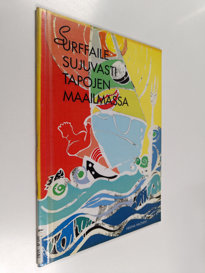 Helena Valonen : Surffaile sujuvasti tapojen maailmassa