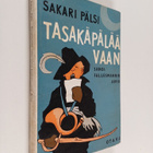 Sakari Pälsi : Tasakäpälää vaan sanoi fallesmannin Arvo (... - pikkukuva 1