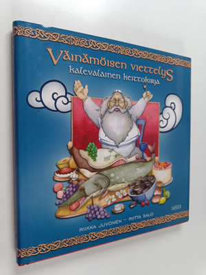 Riikka Juvonen : Väinämöisen viettelys : kalevalainen kei...