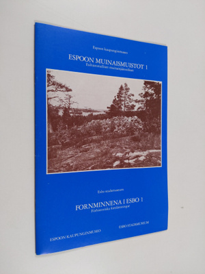 Espoon muinaismuistot 1 : Esihistorialliset muinaisjäännö...