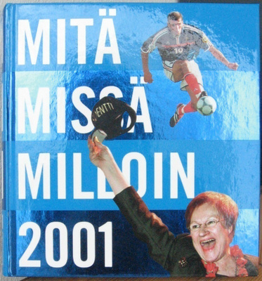 Mitä Missä Milloin 2001, Otava 2000. 492 s.