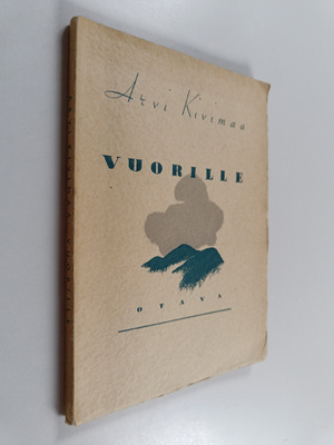 Arvi Kivimaa : Vuorille ja muita runoja