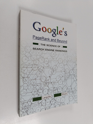 Carl D. Meyer ym. : Googles PageRank and Beyond: The Scie...