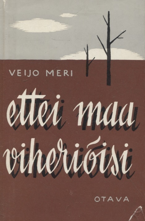 Veijo Meri : Ettei maa viheriöisi : novelleja